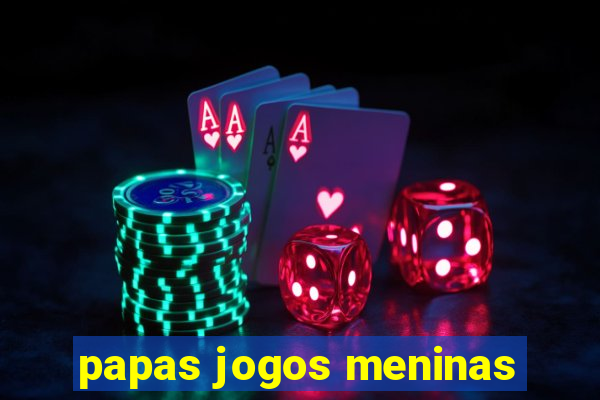 papas jogos meninas